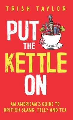 Put The Kettle On: An American