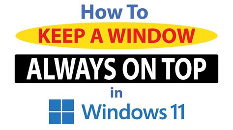 Put any program always on top in Windows 11 - YouTube