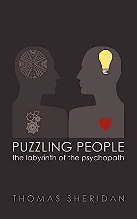 Full Download Puzzling People The Labyrinth Of The Psychopath By Thomas  Sheridan