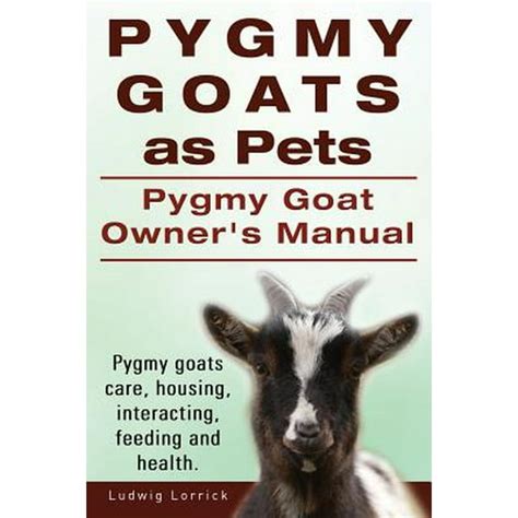 Pygmy goats as pets pygmy goats care housing interacting feeding and health pygmy goat owners manual. - Ford thunderbird 2002 2005 service repair manual.