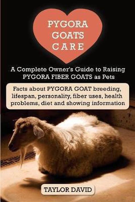 Pygora goats care a complete owners guide to raising pygora fiber goats as pets facts about pygora goat breeding. - Abe performance management and reward study manuals.