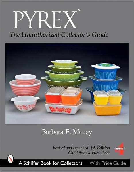 Read Pyrex The Unauthorized Collectors Guide By Barbara E Mauzy