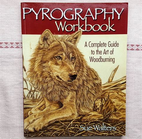 Full Download Pyrography Workbook A Complete Guide To The Art Of Woodburning By Sue Walters