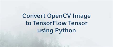 Python – tensorflow.convert_to_tensor() - GeeksForGeeks