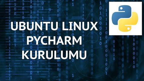 Python 3 Dersleri 2 Ubuntu Linux Üzerinde PyCharm Kurulumu.