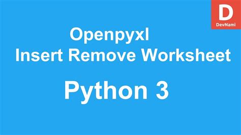 Python 3 Openpyxl Insert and Remove Excel Worksheet YouTube
