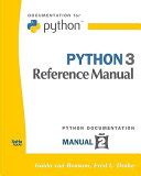 Python 3 Reference Manual: Python Documentation Manual Part 2
