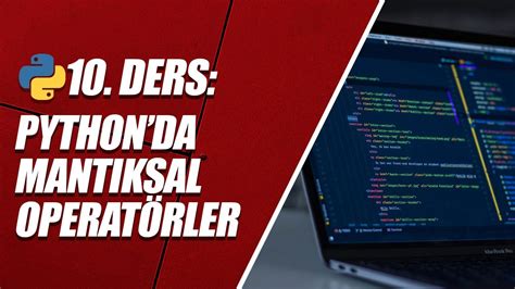 Python Mantıksal Operatörler . 