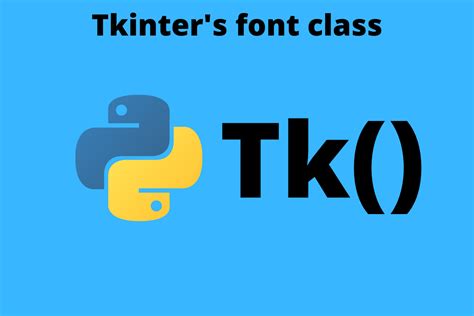 Python Tkinter Tutorial Understanding the Tkinter Font Class AskPython