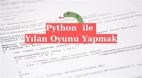 Python Yılan oyunu problemi  Forum. 