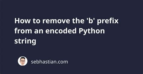 Python b string.  A prefix of 'b' or 'B' is ignored in Python 2; it indicates tha...