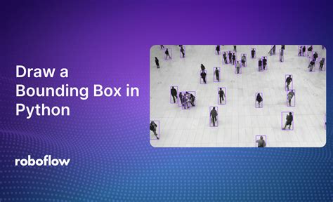 Python bounding box format.  Step-by-step guide with code examples for single and mul...