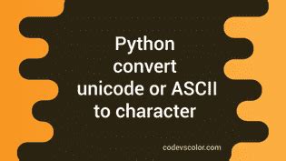 Python convert unicode to ascii.  So in this article, we will see how to 33 don't kn...