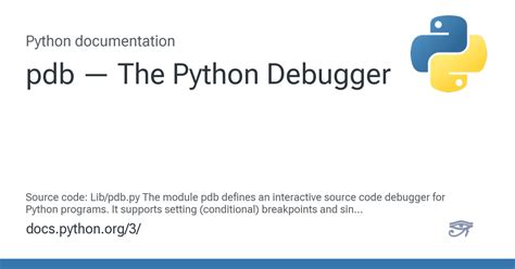 Python debuggers. py The module pdb defines an interactive source code debugg...