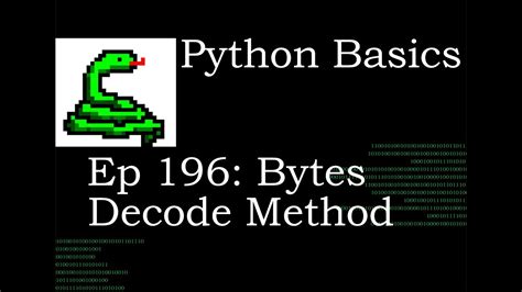 Python decode bytes. 7 and Python 3, including decode and chr methods in Python 3. x.  It works ...