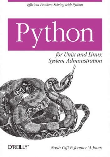 Python for Unix and Linux System Administration by Noah Gift (2008-08-29)