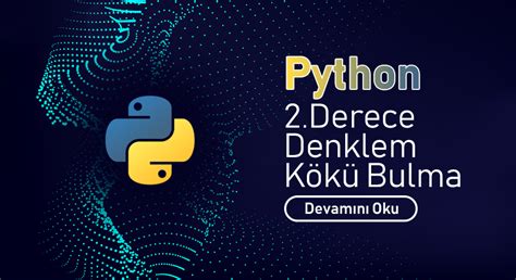 Python ile den Denklem Kökleri Bulma Serdar Sarı Blog. 