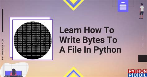 Python write bytes to file.  This comprehensive guide explores Python's os.  Learn how to writ...