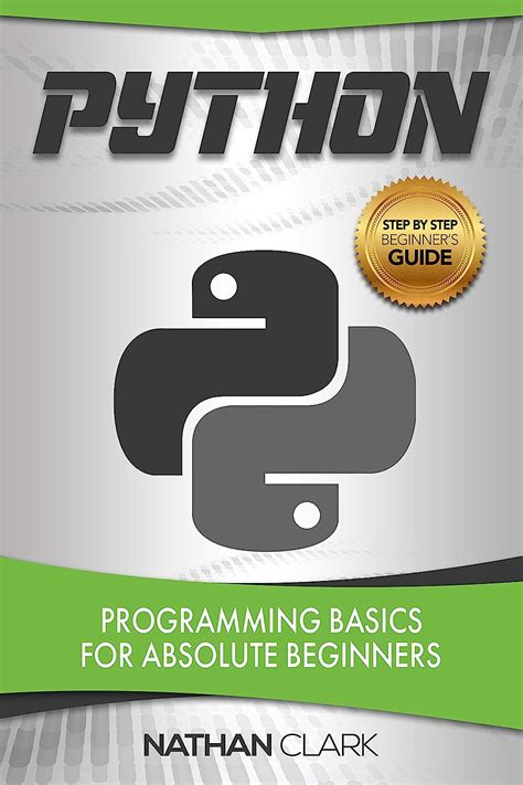 Full Download Python Programming Basics For Absolute Beginners Stepbystep Python Book 1 By Nathan Clark