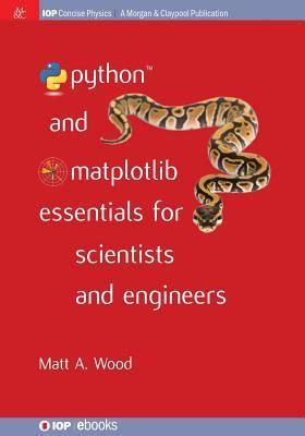 Download Python And Matplotlib Essentials For Scientists And Engineers By Matt A Wood
