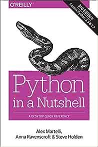 Read Python In A Nutshell A Desktop Quick Reference By Alex Martelli