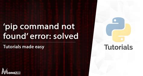 Python2 pip not found.  In this guide, we Seeing the pip command not found erro...