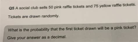 Q5 A social club sells 50 pink raffle tickets and - Gauthmath