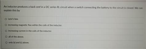 Question 2 An inductor produces a back emf in a DC series RL ... - Filo - wintechmobiles.com