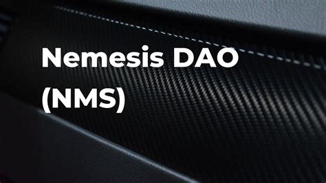 Qué es Nemesis DAO (NMS)?. Toda la información sobre Nemesis DAO