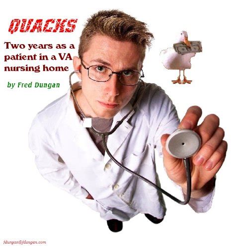 Read Online Quacks My Two Years As A Patient In A Va Nursing Home By Fred Dungan
