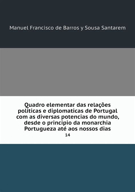 Quadro elementar das relações politicas e diplomaticas de portugal com as diversas potencias do. - Pyc2602 october november 2013 question paper.