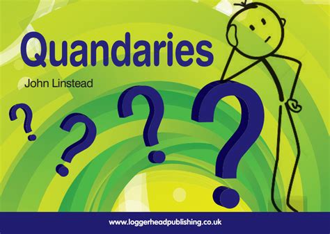 Quandaries. Things To Know About Quandaries. 
