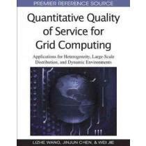 Quantitative Quality Of Service For Grid Computing Applications For Heterogeneity Large Scale Distr