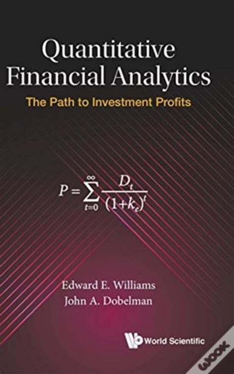 Read Online Quantitative Financial Analytics The Path To Investment Profits By Edward E Williams