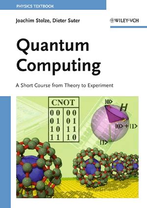 Quantum Computing A Short Course From Theory To E