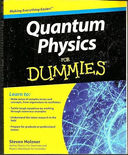 Quantum Physics For Dummies Steven Holzner