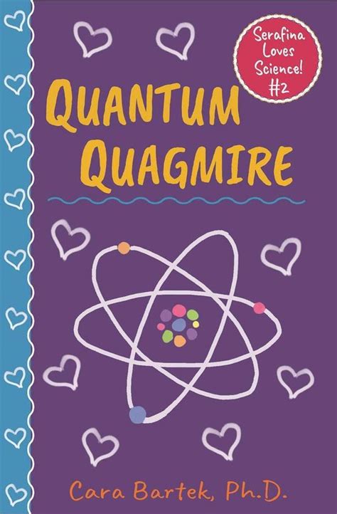 Quantum Quagmire Serafina Loves Science 2