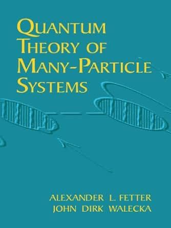 Quantum Theory of Many Particle Systems