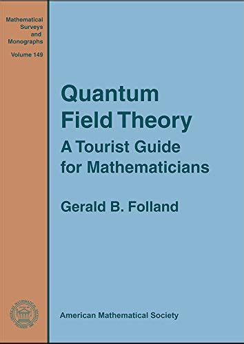 Quantum field theory a tourist guide for mathematicians mathematical surveys and monographs. - The how to handbook by martin oliver.