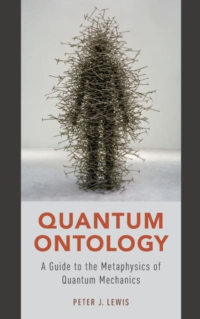 Quantum ontology a guide to the metaphysics of quantum mechanics. - El manual esencial de negocios hortícolas técnicas comprobadas formas y recursos.
