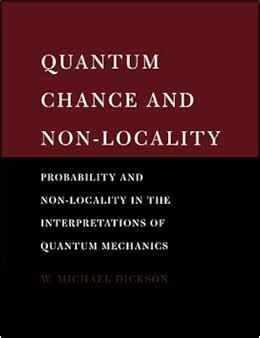 Full Download Quantum Chance And Nonlocality Probability And Nonlocality In The Interpretations Of Quantum Mechanics By W Michael Dickson