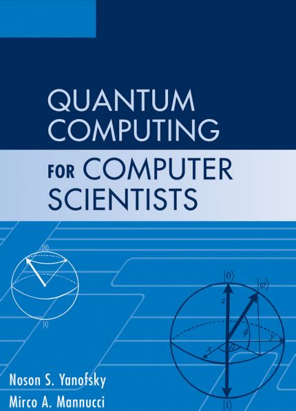Read Online Quantum Computing For Computer Scientists By Noson S Yanofsky