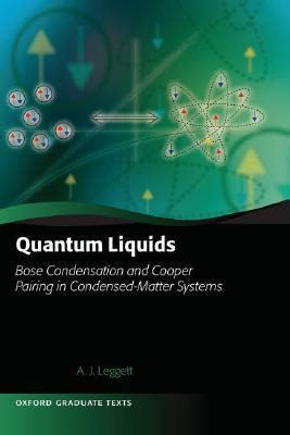 Read Quantum Liquids Bose Condensation And Cooper Pairing In Condensedmatter Systems By Anthony J Leggett