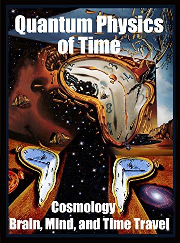 Full Download Quantum Physics Of Time Cosmology Brain Mind And Time Travel By Deepak Chopra