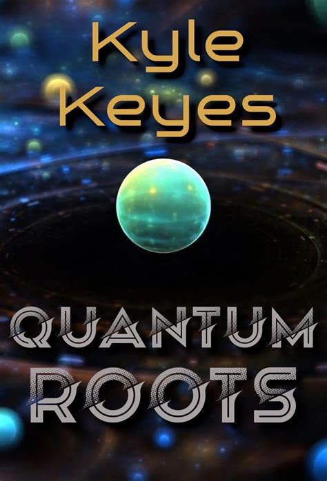 Full Download Quantum Roots By Kyle Keyes