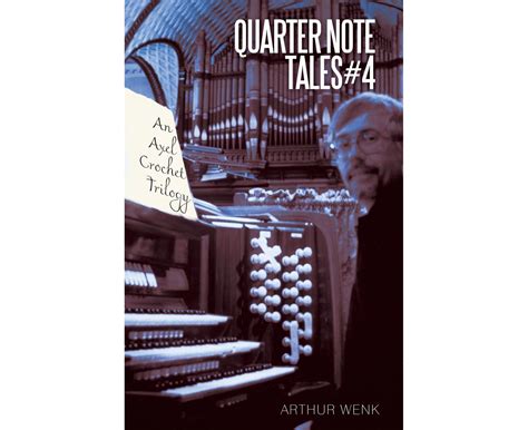 Quarter Note Tales 4 An Axel Crochet Trilogy