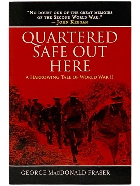 Full Download Quartered Safe Out Here A Harrowing Tale Of World War Ii By George Macdonald Fraser