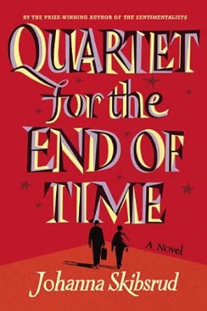 Read Quartet For The End Of Time By Johanna Skibsrud