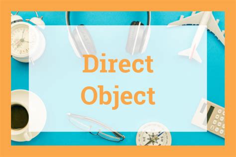 Que es un direct object. Things To Know About Que es un direct object. 