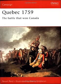 Read Online Quebec 1759 The Battle That Won Canada Campaign By Stuart Reid